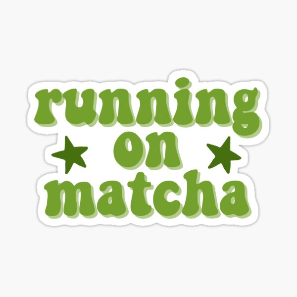 Item preview, Running on Matcha - Matcha Lovers designed and sold by Sugarmoon By Mads.
