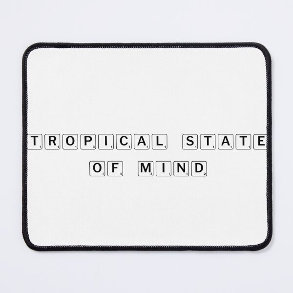 Item preview, Tropical State of Mind designed and sold by Ninjacatoff.