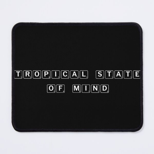 Item preview, Tropical State of Mind designed and sold by Ninjacatoff.