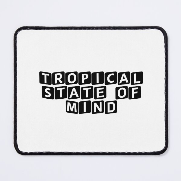 Item preview, Tropical State of Mind designed and sold by Ninjacatoff.