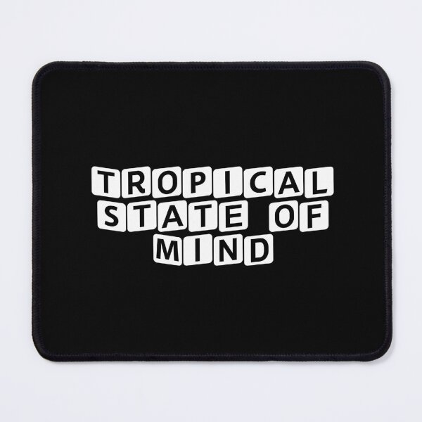 Item preview, Tropical State of Mind designed and sold by Ninjacatoff.