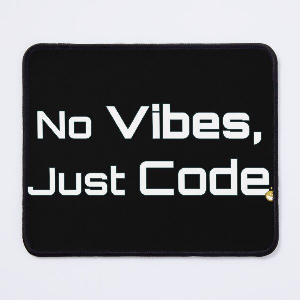 Item preview, no Vibes, Just Code designed and sold by Robo Riffs.