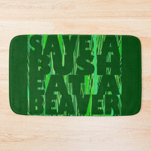 Item preview, save a shrub, eat a beaver designed and sold by BeJahMan.