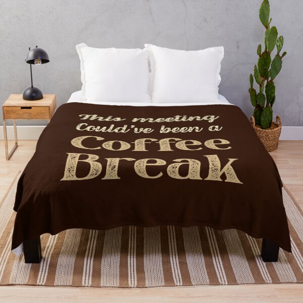 Item preview, This Meeting Could've Been A Coffee Break Coffee Quotes designed and sold by DemureArtsy.