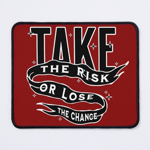 Item preview, Take The Risk or Lose The Chance designed and sold by BigDaddyD50.