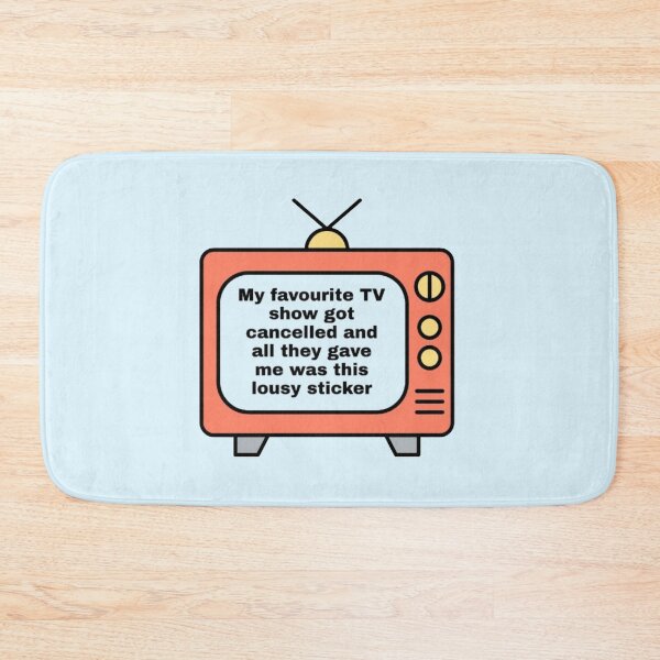 Item preview, My favourite TV show got cancelled designed and sold by aaliyahartistry.