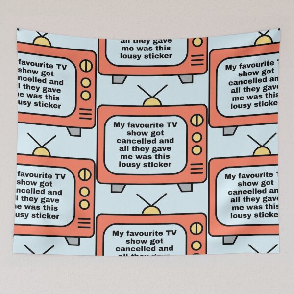 Item preview, My favourite TV show got cancelled designed and sold by aaliyahartistry.