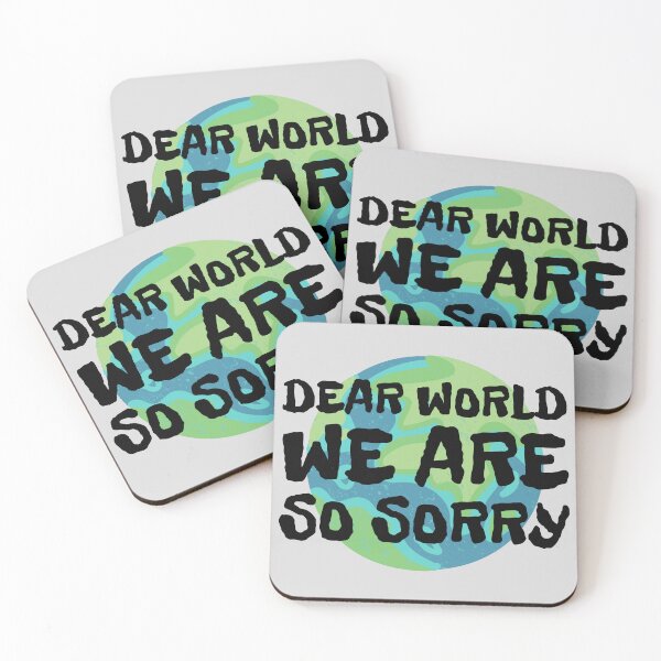 Item preview, Dear World We Are So Sorry designed and sold by Zeemazoo.