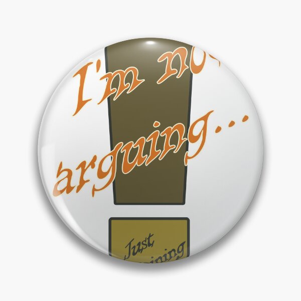 Item preview, I’m Not Arguing, Just Explaining… designed and sold by KPA_Artworks.