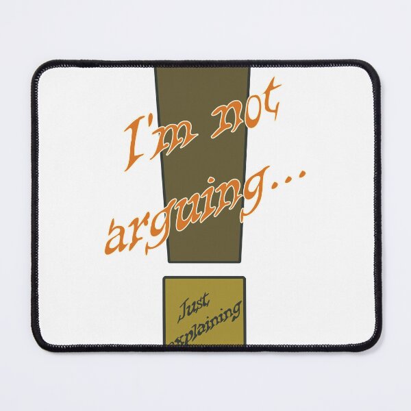 Item preview, I’m Not Arguing, Just Explaining… designed and sold by KPA_Artworks.