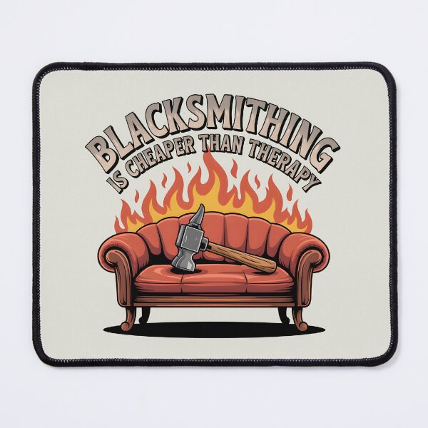 Item preview, Blacksmithing Is Cheaper Than Therapy designed and sold by Jollys-ArtShop.