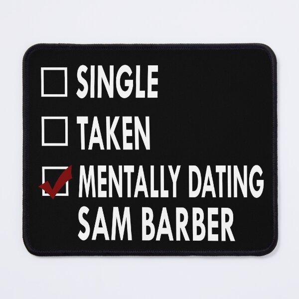 Item preview, Mentally dating Sam Barber designed and sold by Sasya.