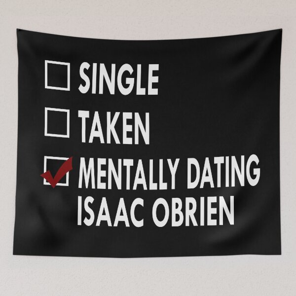 Item preview, Mentally dating Isaac Obrien designed and sold by Sasya.