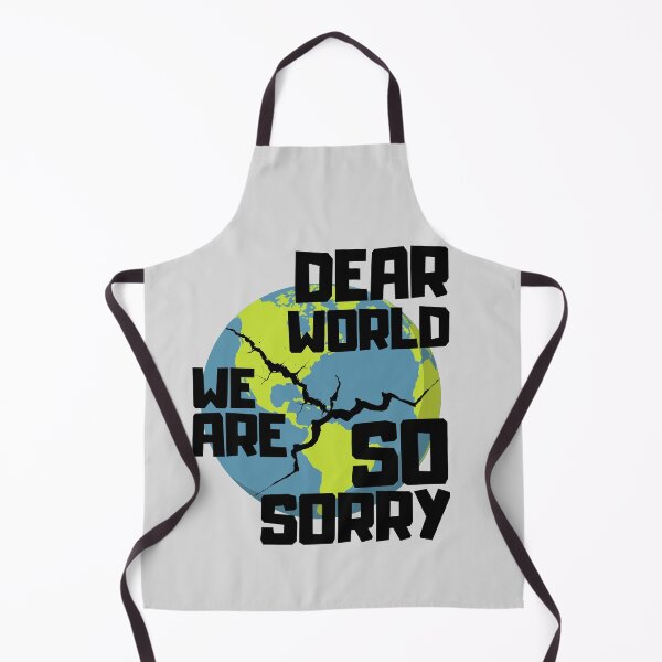 Item preview, Dear World We Are So Sorry designed and sold by Zeemazoo.