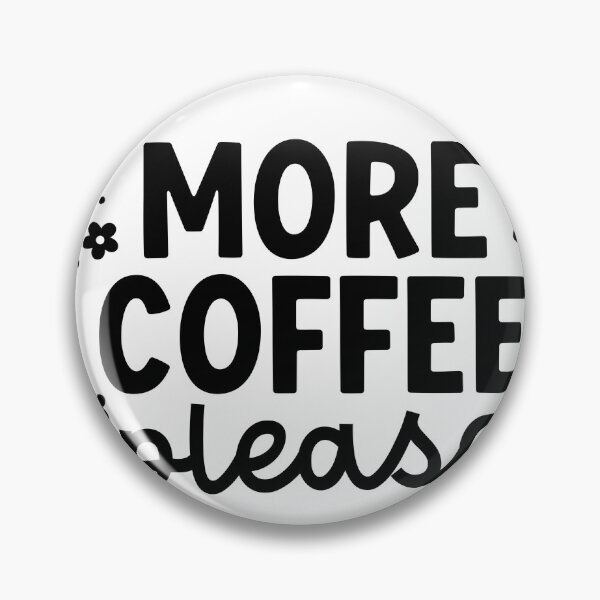 Artikelvorschau, Noch mehr Kaffee bitte entworfen und verkauft von SimplyMadeJessieB.