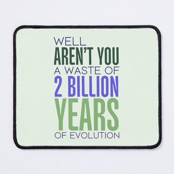 Item preview, Aren’t You a Waste of 2 Billion Years of Evolution Funny Offensive Rude Sayings Text designed and sold by hiacynto.