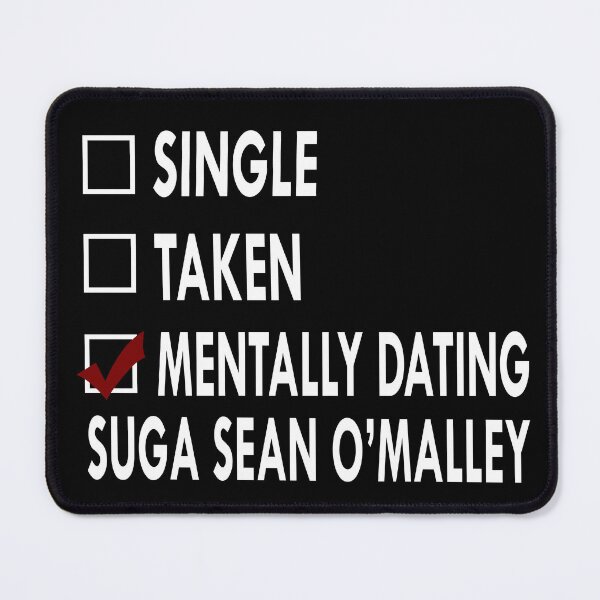 Item preview, Mentally dating Suga Sean O Malley designed and sold by Sasya.