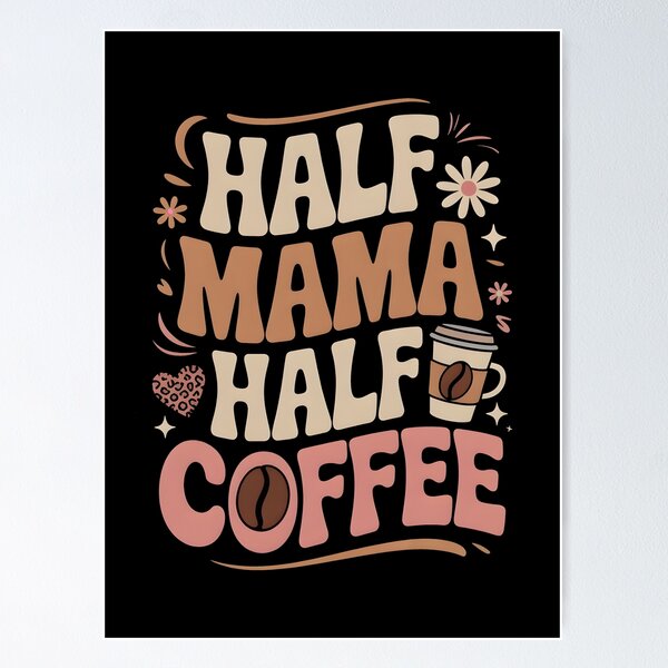 Artikelvorschau, Half Mama Half Coffee – Retro-Typografie-Design für kaffeeliebende Mütter entworfen und verkauft von Hooodify.