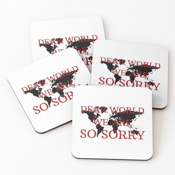 Item preview, Dear World We Are So Sorry designed and sold by Zeemazoo.