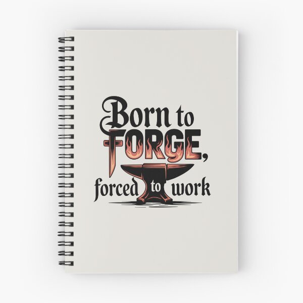 Item preview, Born to Forge, Forced to Work designed and sold by Jollys-ArtShop.