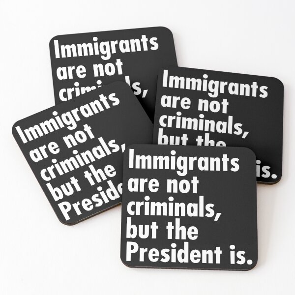 Item preview, Immigrants are not criminals, but the President is designed and sold by Thelittlelord.