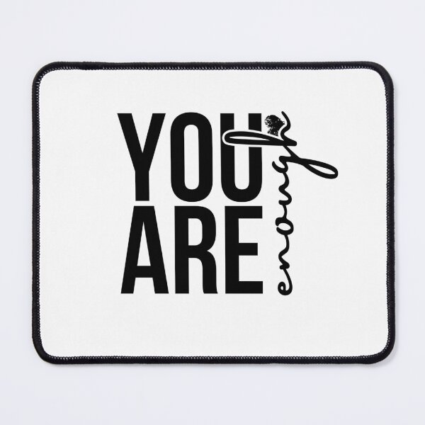 Item preview, YOU ARE ENOUGH designed and sold by PGAart.