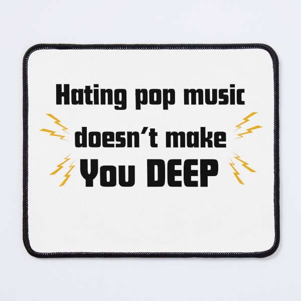 Item preview, Hating Pop Music Doesn’t You Make designed and sold by RelationShopArt.
