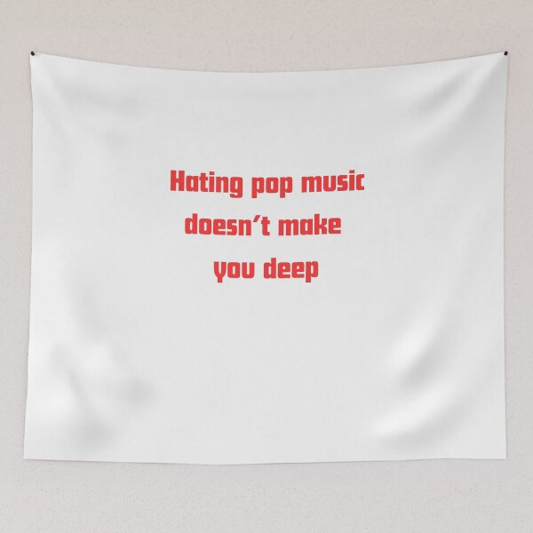 Item preview, Hating Pop Music Doesn’t You Make designed and sold by RelationShopArt.