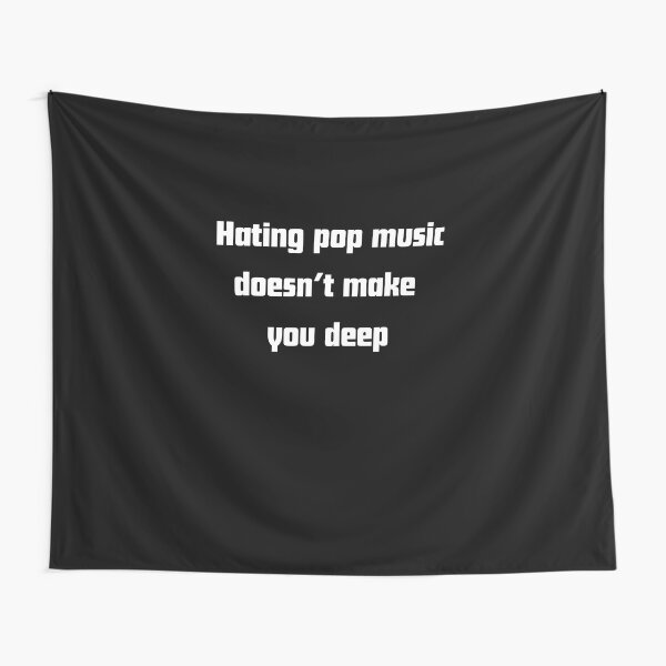 Item preview, Hating Pop Music Doesn’t You Make designed and sold by RelationShopArt.