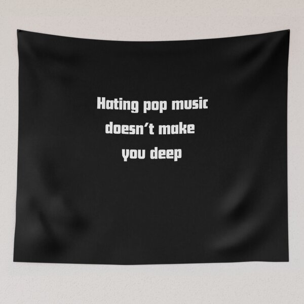 Item preview, Hating Pop Music Doesn’t You Make designed and sold by RelationShopArt.