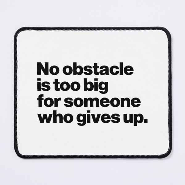 Item preview, No obstacle is too big for someone who gives up. designed and sold by ideograma.
