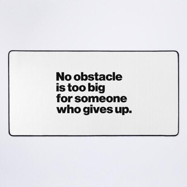 Item preview, No obstacle is too big for someone who gives up. designed and sold by ideograma.