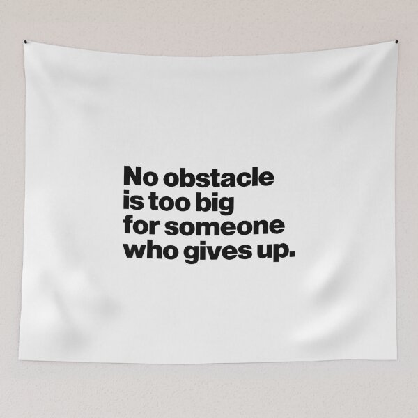 Item preview, No obstacle is too big for someone who gives up. designed and sold by ideograma.