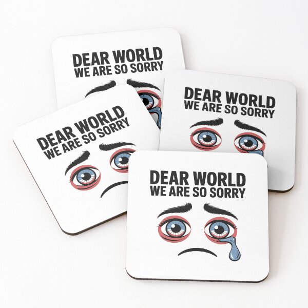 Item preview, Dear World We Are So Sorry - Sane Americans designed and sold by GRABAPSHOP.