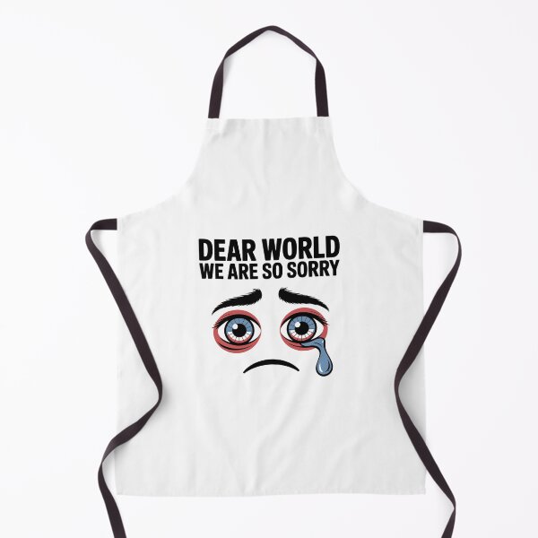 Item preview, Dear World We Are So Sorry - Sane Americans designed and sold by GRABAPSHOP.