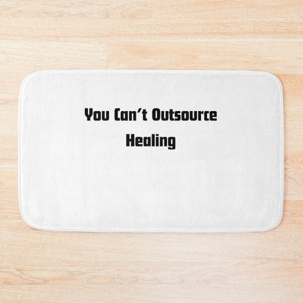 Item preview, You can’t Outsource Healing designed and sold by RelationShopArt.