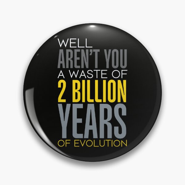 Item preview, Aren’t You a Waste of 2 Billion Years of Evolution Funny Offensive Rude Sayings Text designed and sold by hiacynto.