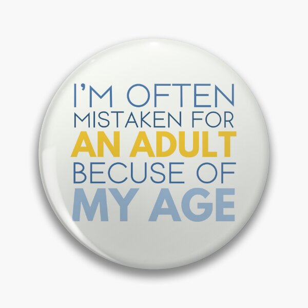 Item preview, I'm Often Mistaken For An Adult Because Of My Age Sarcastic Joke Art designed and sold by hiacynto.