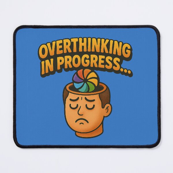 Item preview, Overthinking in Progress – Humorous Design designed and sold by Girih.