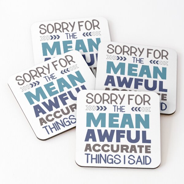 Item preview, Sorry For The Mean, Awful, Accurate Thing I Said Funny Offensive Sarcastic Rude Saying designed and sold by hiacynto.