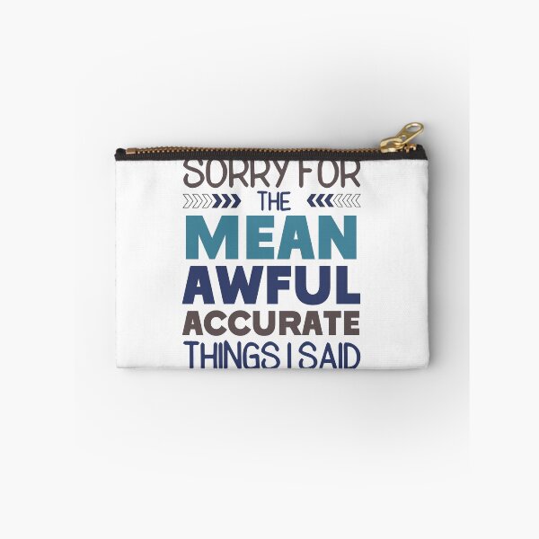 Item preview, Sorry For The Mean, Awful, Accurate Thing I Said Funny Offensive Sarcastic Rude Saying designed and sold by hiacynto.