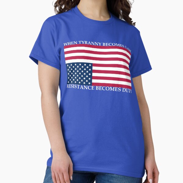 Item preview, When Tyranny Becomes Law, Resistance Becomes Duty (White Text) designed and sold by TheDefiantDog.