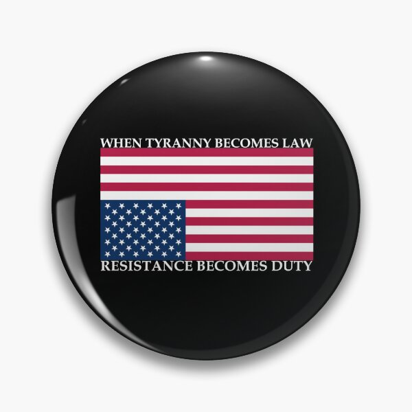 Item preview, When Tyranny Becomes Law, Resistance Becomes Duty (White Text) designed and sold by TheDefiantDog.