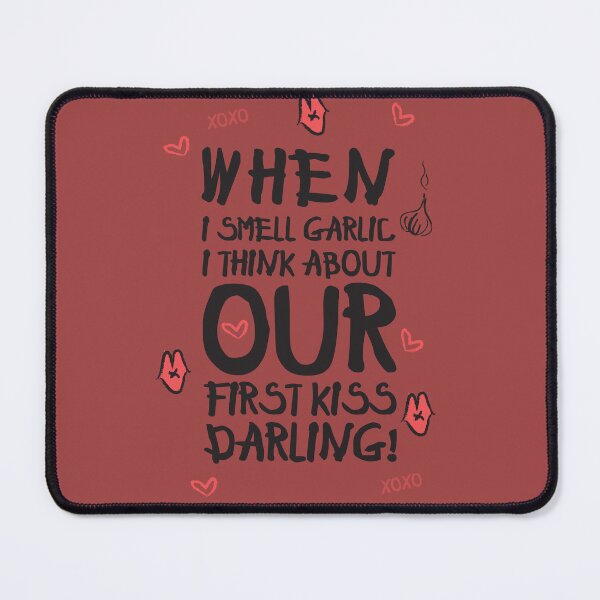 Item preview, When I Smell Garlic I Think About Our First Kiss, Darling – Funny Romantic Quote Design designed and sold by Yellow-Cat.