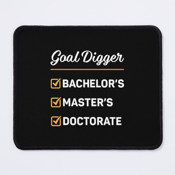 Item preview, Bachelor Master Doctorate Goal Digger Dr Phd Graduation designed and sold by DexertimaArt.