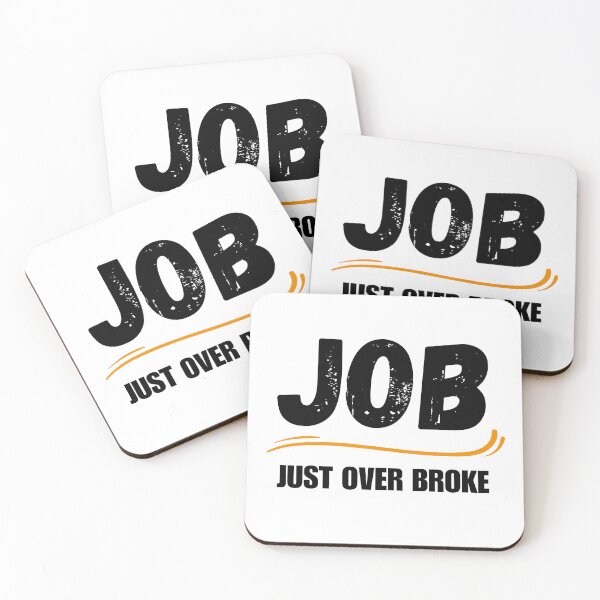 Item preview, JOB, Just Over Broke designed and sold by SarcastikTeez.