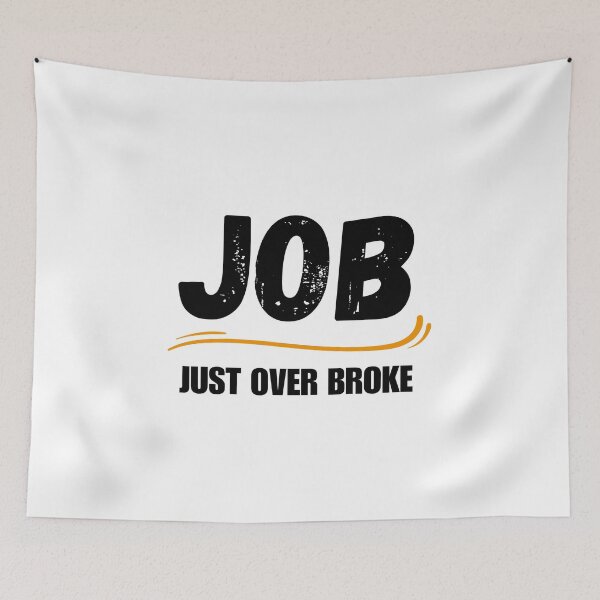 Item preview, JOB, Just Over Broke designed and sold by SarcastikTeez.