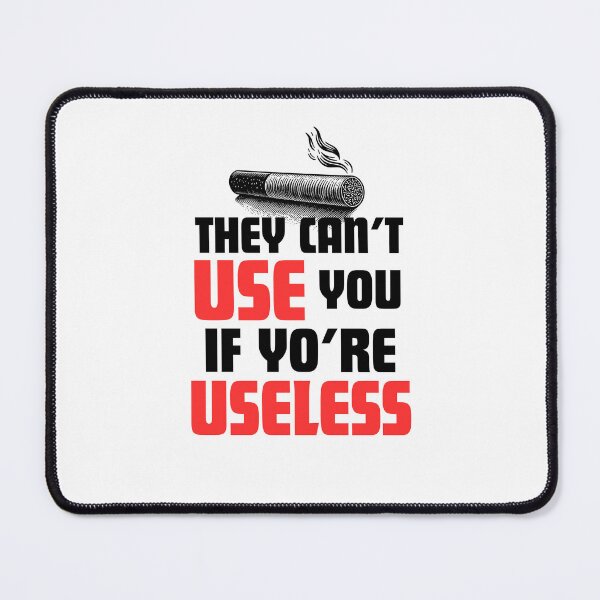 Item preview, They Can't Use You If You're Useless designed and sold by RelationShopArt.