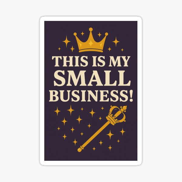 Item preview, This is MY small business! designed and sold by Full Moon Market: Messy & Proud.