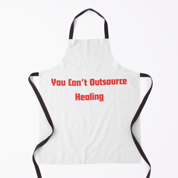 Item preview, You can’t Outsource Healing designed and sold by RelationShopArt.